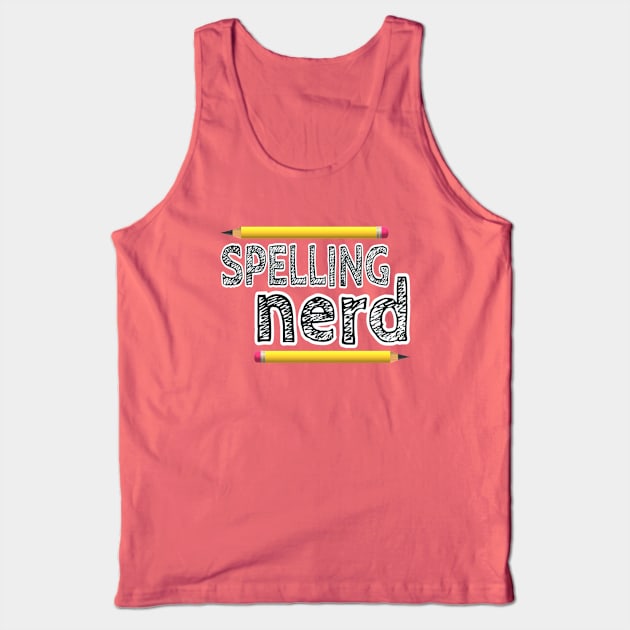 Spelling Nerd. Fun design made for people who love proper English spelling and proudly identify as nerds or members of the spelling police.  Black and white letters and yellow pencils. (Black Background) Tank Top by Art By LM Designs 